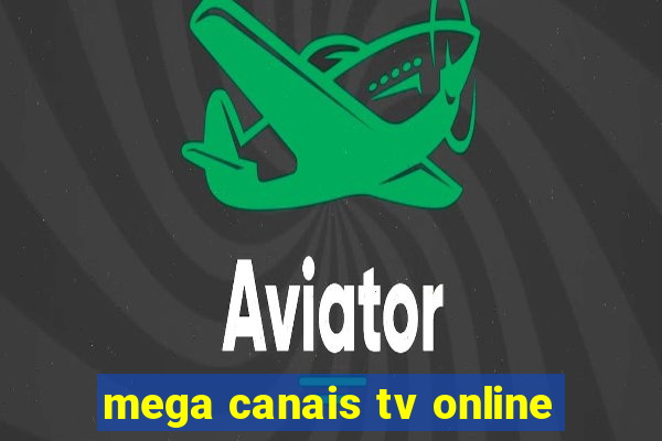 mega canais tv online